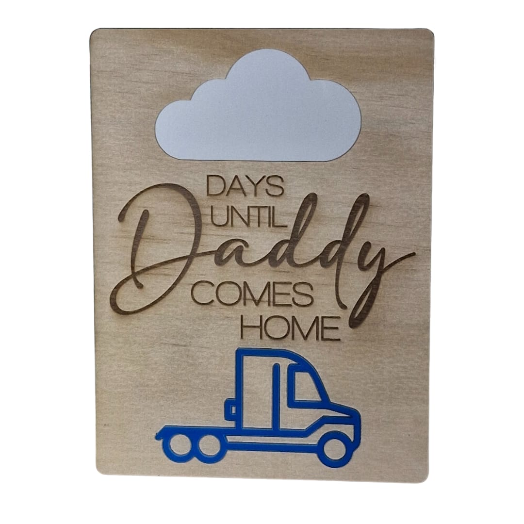 Days until Daddy comes Home - Truck FIFO Countdown Plaque