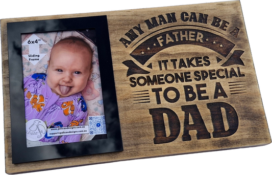 Any Man Can Be A Father - Engraved Timber Photo Board