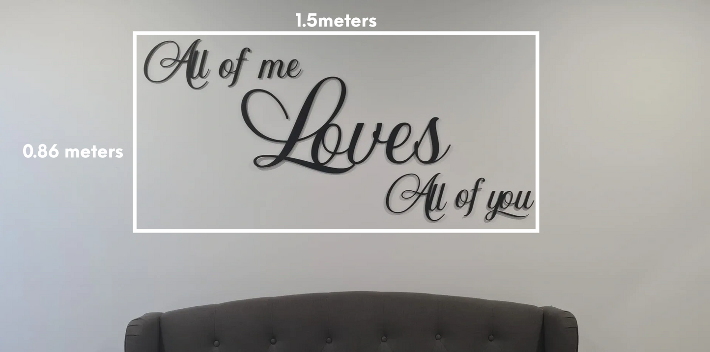 Acrylic 'All of me Loves all of you' Wallscript
