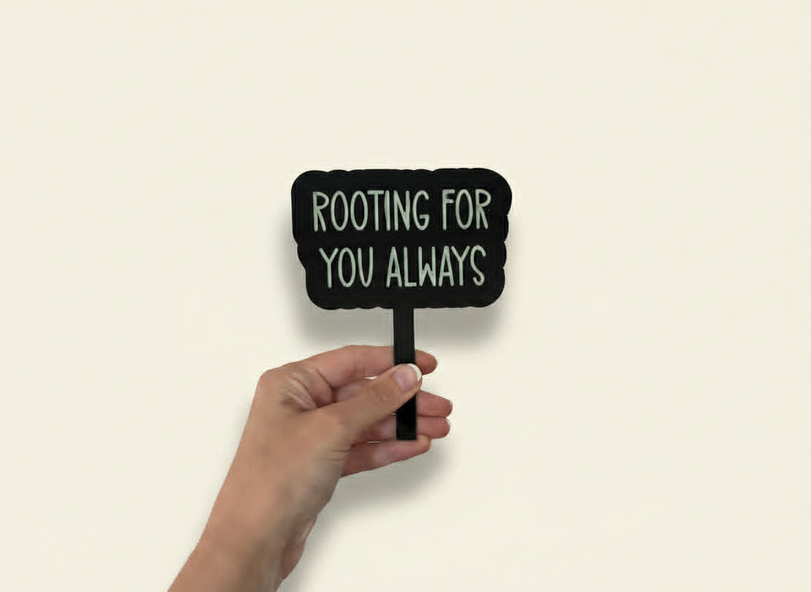Funny Garden Plant Stake | ROOTING FOR YOU ALWAYS | Australian Made Garden Sign